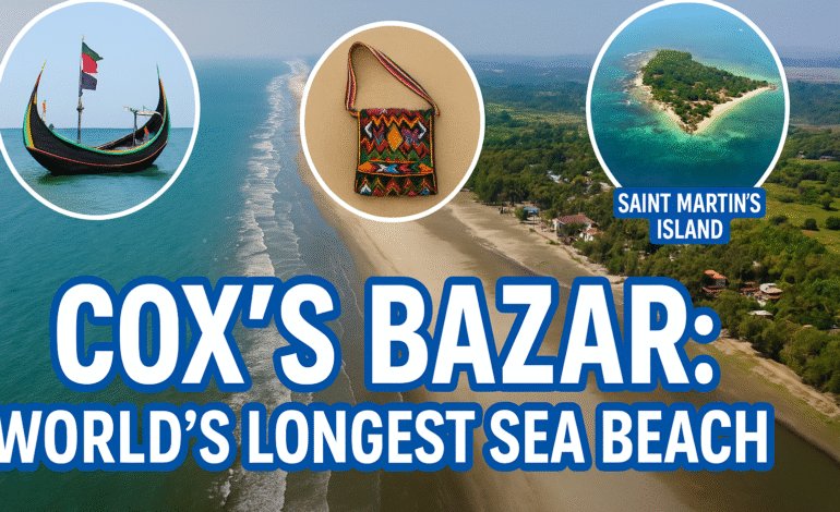 Cox’s Bazar: 7 Powerful Reasons the World Must Know