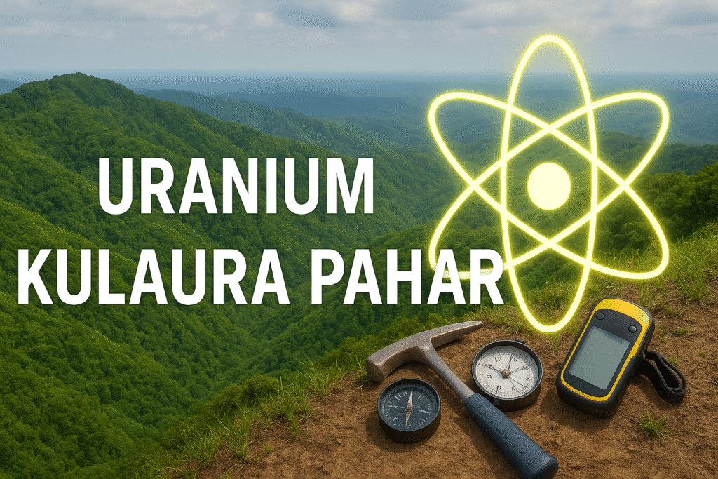 Uranium in Kulaura Pahar: A Powerful Hidden Treasure